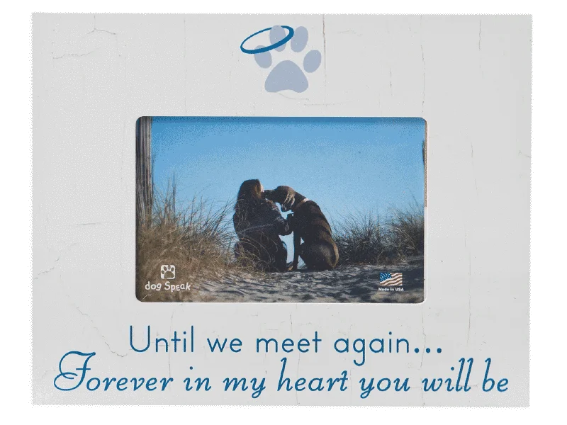 Dog Speak Frame Until We Meet Again 7x9