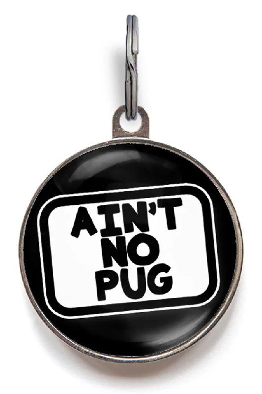 Ain't No Pug Dog ID Tag