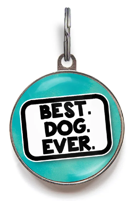 Best. Dog. Ever. Dog ID Tag