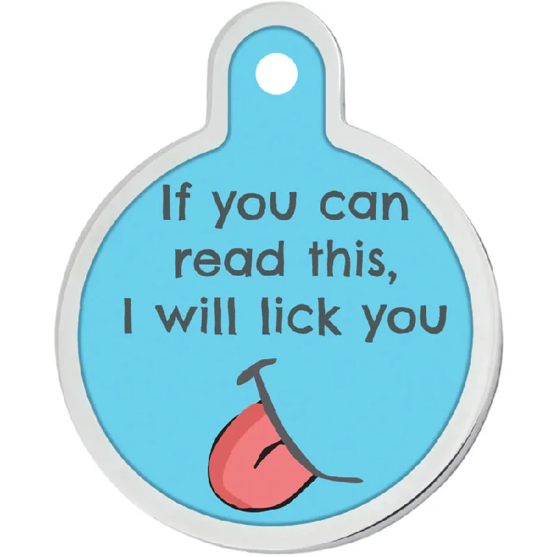 If You Can Read This, I Will Lick You Funny Dog Tag